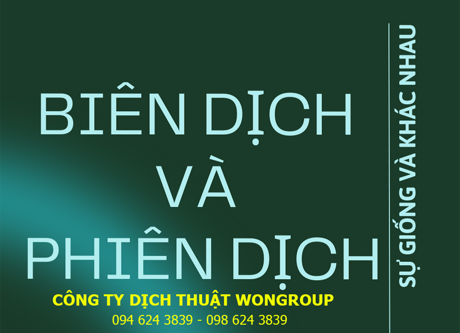 BIÊN DỊCH VÀ PHIÊN DỊCH – SỰ GIỐNG VÀ KHÁC NHAU